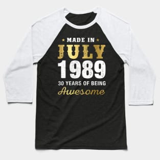 Made in July 1989 30 Years Of Being Awesome Baseball T-Shirt